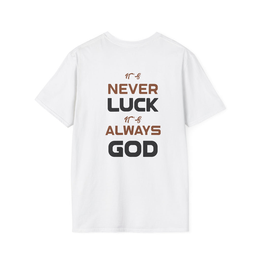 Never Luck, Always God Christian T-Shirt | Faith-Based Unisex Tee | QuickOne Print