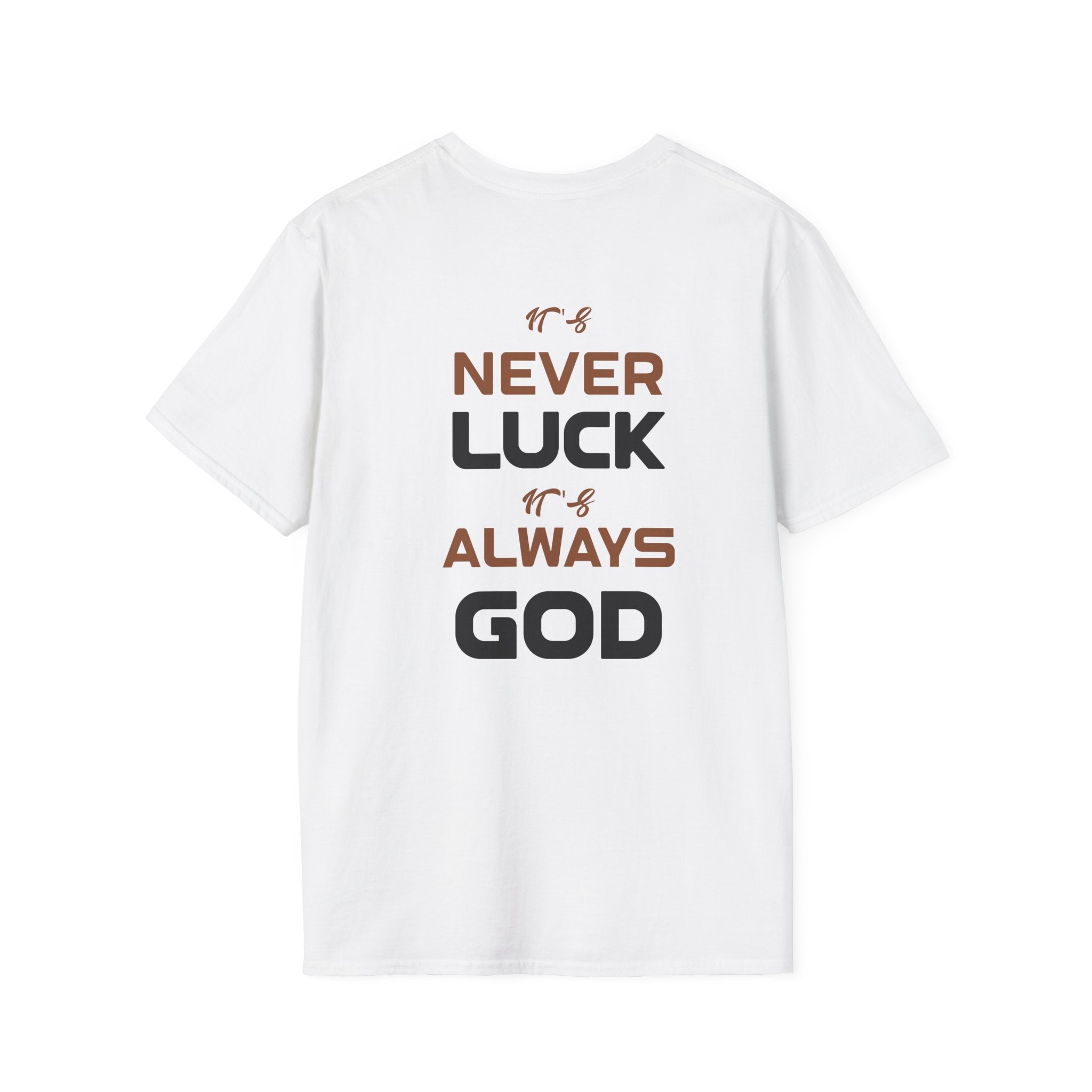 Never Luck, Always God Christian T-Shirt | Faith-Based Unisex Tee | QuickOne Print