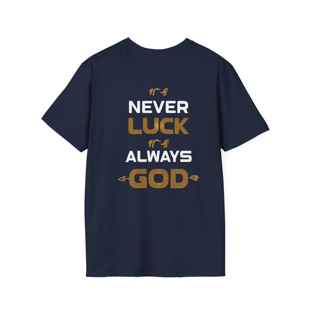 Never Luck, Always God Christian T-Shirt | Faith-Based Unisex Tee | QuickOne Print