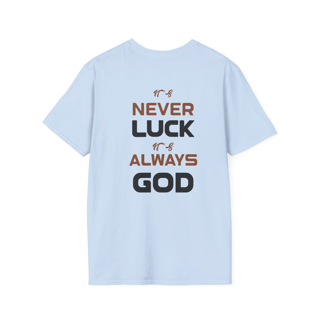 Never Luck, Always God Christian T-Shirt | Faith-Based Unisex Tee | QuickOne Print