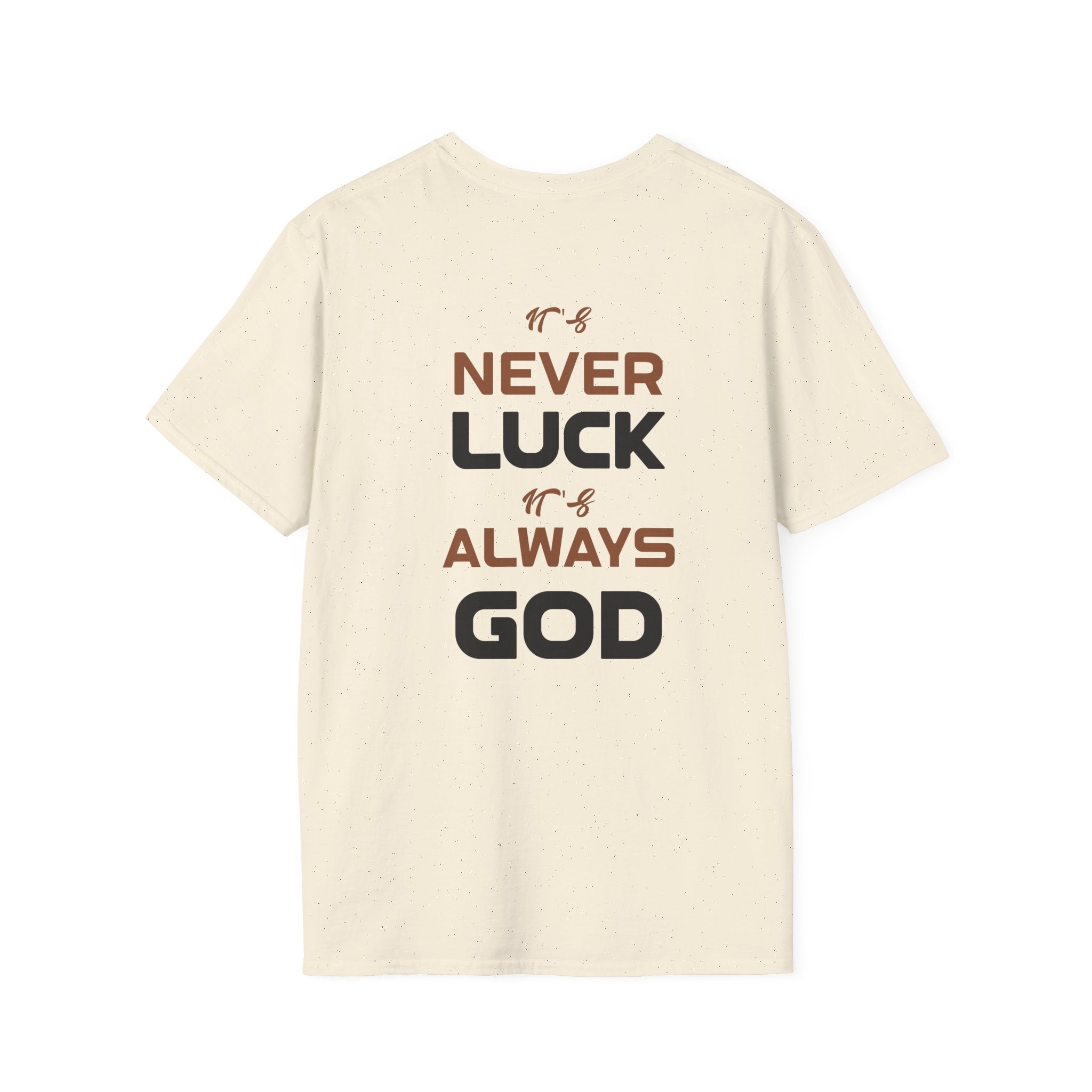 Never Luck, Always God Christian T-Shirt | Faith-Based Unisex Tee | QuickOne Print