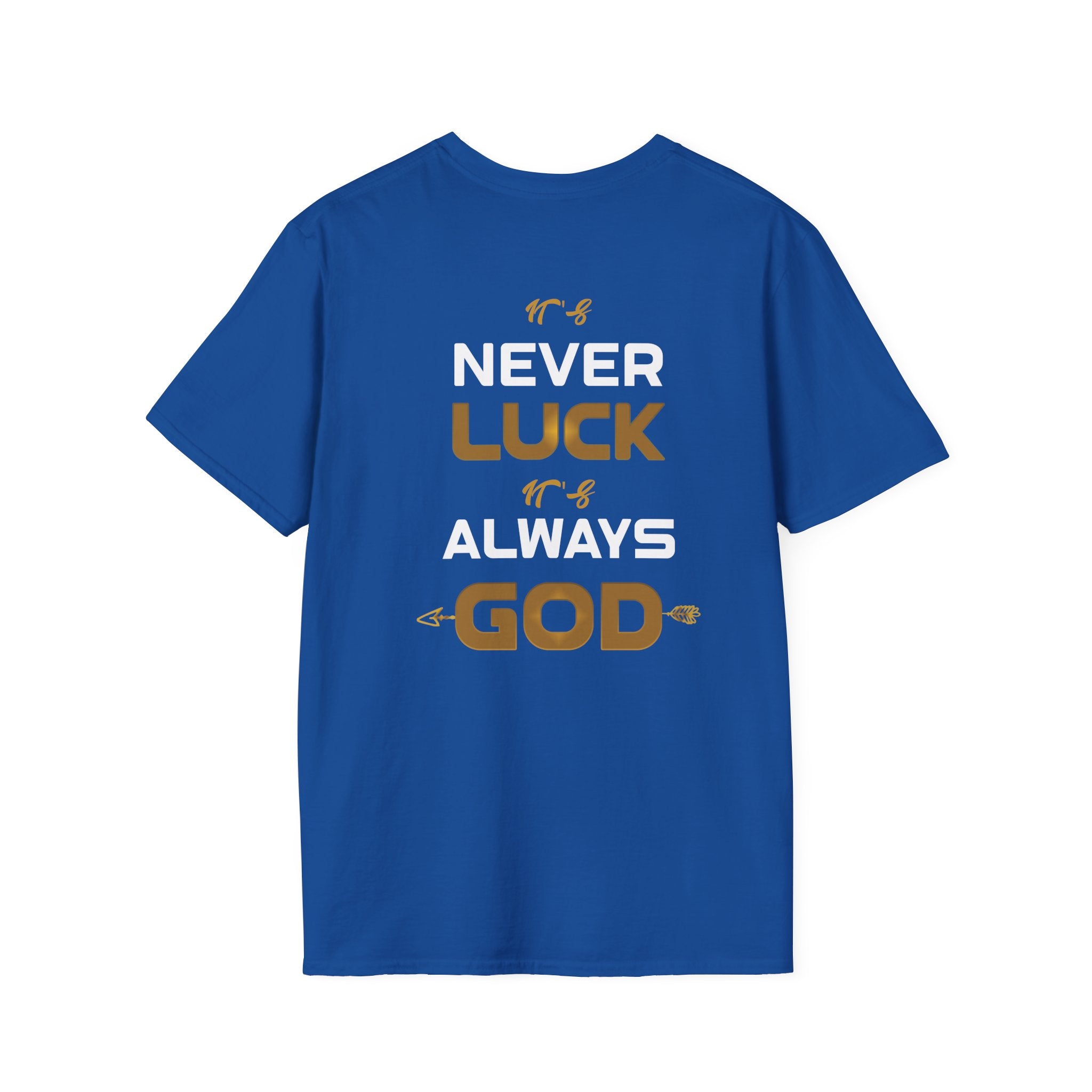 Never Luck, Always God Christian T-Shirt | Faith-Based Unisex Tee | QuickOne Print